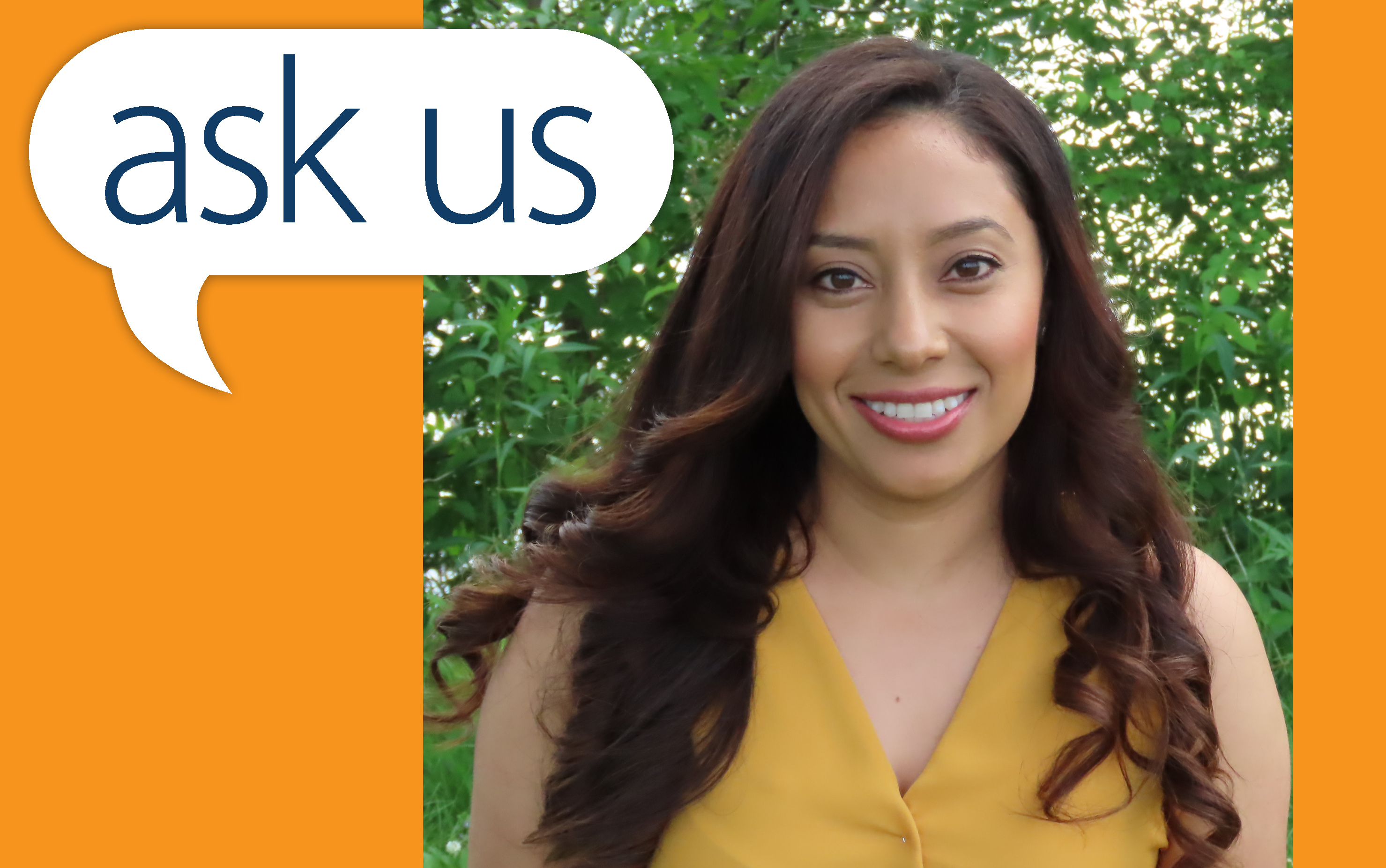 The words "Ask Us" are superimposed on the photo of a staff member. 